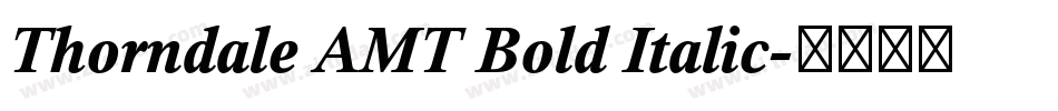 Thorndale AMT Bold Italic字体转换